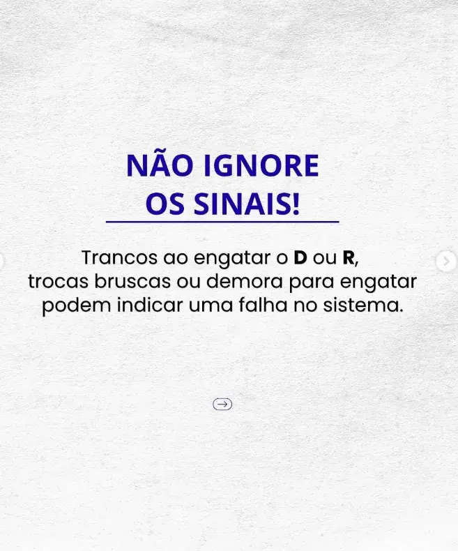 Não ignore os sinais: trancos ao engatar, trocas bruscas ou demora para engatar merecem avaliação.